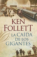 La caída de los gigantes - Ken Follett (Trilogía The Century 1)