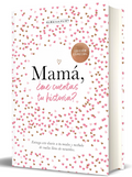 Mamá, ¿me cuentas tu historia? - Libro Personalizable para Regalar (Tapa Dura)