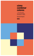 Cómo combinar colores: +3000 Paletas para Artistas, Diseñadores y Crafters - Nagumo